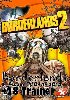 Box art for Borderlands
2 Steam V09.15.2014 +28 Trainer