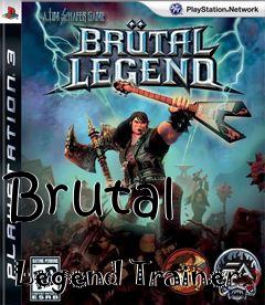 Box art for Brutal
            Legend Trainer