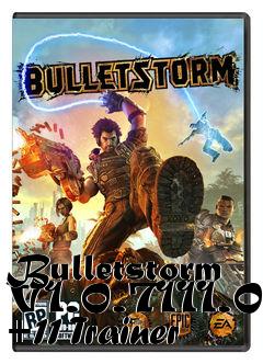 Box art for Bulletstorm
V1.0.7111.0 +11 Trainer