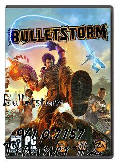 Box art for Bulletstorm
            V1.0.7157 Trainer #2