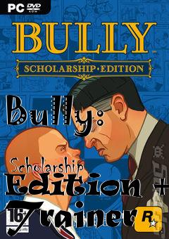 Box art for Bully:
            Scholarship Edition +4 Trainer