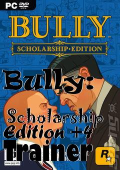 Box art for Bully:
            Scholarship Edition +4 Trainer