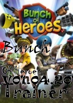 Box art for Bunch
            Of Heroes V01.04.2012 Trainer