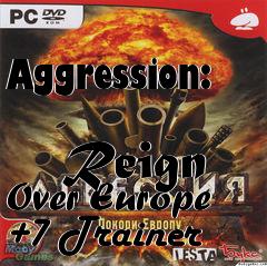 Box art for Aggression:
            Reign Over Europe +7 Trainer
