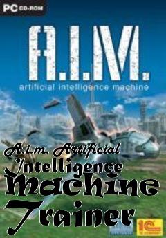 Box art for A.i.m.
Artificial Intelligence Machine +7 Trainer