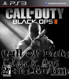 Box art for Call
Of Duty: Black Ops 2 +10 Trainer