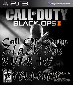 Box art for Call
Of Duty: Black Ops 2 V1.2 +2 Trainer