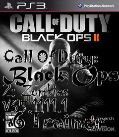 Box art for Call
Of Duty: Black Ops 2: Zombies V35.1111.1 +6 Trainer