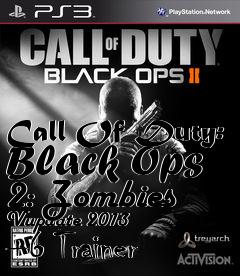 Box art for Call
Of Duty: Black Ops 2: Zombies Vupdate 2013  +6 Trainer