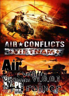 Box art for Air
            Conflicts: Vietnam V1.0.0.1 +4 Trainer