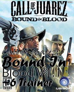 Box art for Call
Of Juarez: Bound In Blood V1.1 +6 Trainer