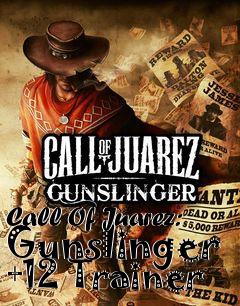 Box art for Call
Of Juarez: Gunslinger +12 Trainer