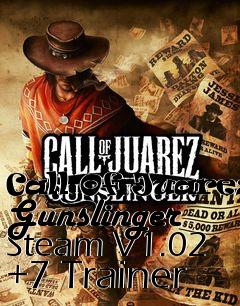 Box art for Call
Of Juarez: Gunslinger Steam V1.02 +7 Trainer