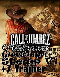 Box art for Call
Of Juarez: Gunslinger Steam V1.02 +7 Trainer