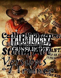 Box art for Call
Of Juarez: Gunslinger Steam All Versions +7 Trainer