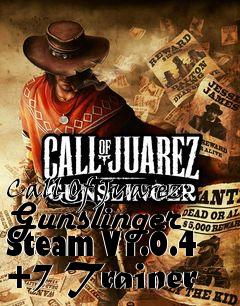 Box art for Call
Of Juarez: Gunslinger Steam V1.0.4 +7 Trainer