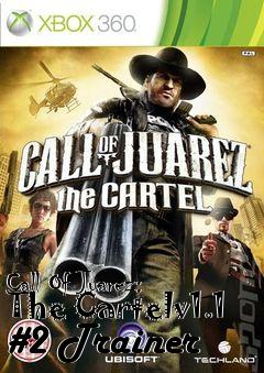 Box art for Call
Of Juarez: The Cartelv1.1 #2 Trainer