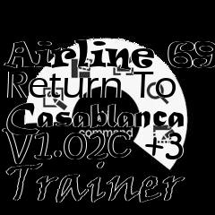 Box art for Airline
69: Return To Casablanca V1.02c +3 Trainer