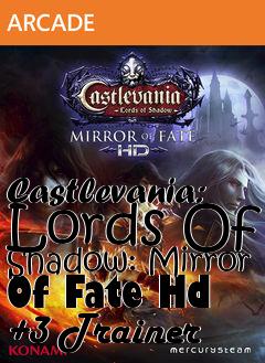 Box art for Castlevania:
Lords Of Shadow: Mirror Of Fate Hd +3 Trainer