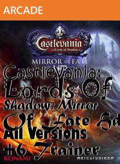 Box art for Castlevania:
Lords Of Shadow: Mirror Of Fate Hd All Versions +6 Trainer