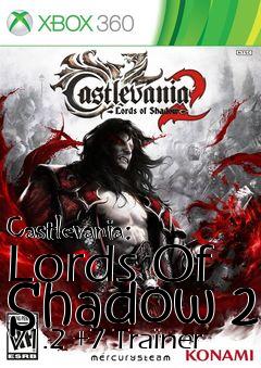 Box art for Castlevania:
Lords Of Shadow 2 V1.2 +7 Trainer