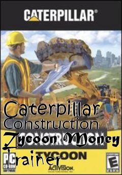 Box art for Caterpillar
Construction Tycoon Money Trainer