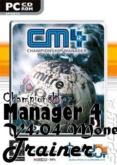 Box art for Championship
Manager 4 V4.04 Money Trainer