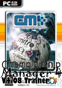 Box art for Championship
Manager 4 V4.08 Trainer