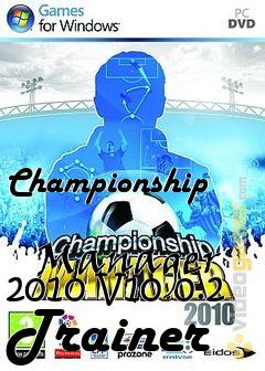 Box art for Championship
            Manager 2010 V10.0.2 Trainer