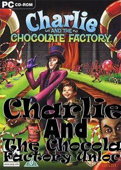 Box art for Charlie
      And The Chocolate Factory Unlocker