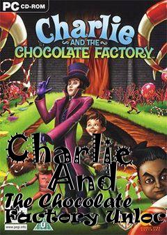 Box art for Charlie
      And The Chocolate Factory Unlocker