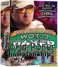 Box art for Chris
Moneymakers World Poker Championship Money Trainer