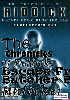 Box art for The
      Chronicles Of Riddick: Escape From Butcher Bay Unlocker