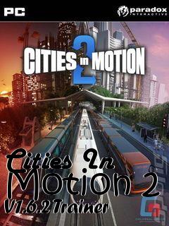 Box art for Cities
In Motion 2 V1.6.2 Trainer