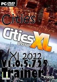 Box art for Cities
                                Xl 2012 V1.0.5.725 Trainer