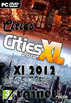 Box art for Cities
                                Xl 2012 V1.0.5.725 Trainer