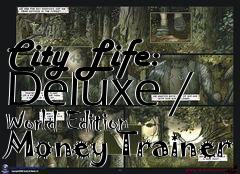 Box art for City
Life: Deluxe / World Edition Money Trainer