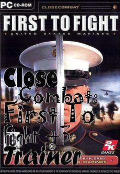 Box art for Close
      Combat: First To Fight +3 Trainer