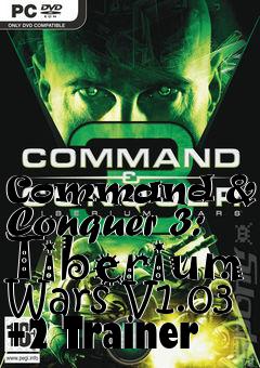 Box art for Command
& Conquer 3: Tiberium Wars V1.03 +2 Trainer