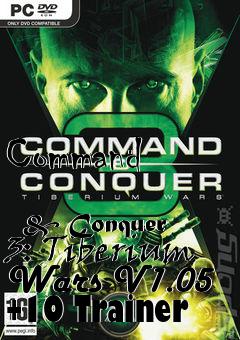 Box art for Command
            & Conquer 3: Tiberium Wars V1.05 +10 Trainer