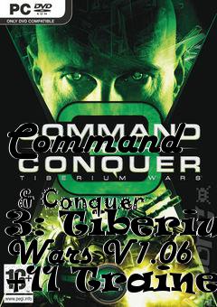 Box art for Command
            & Conquer 3: Tiberium Wars V1.06 +11 Trainer