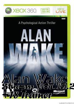 Box art for Alan
Wake Steam V07.19.2012 +18 Trainer