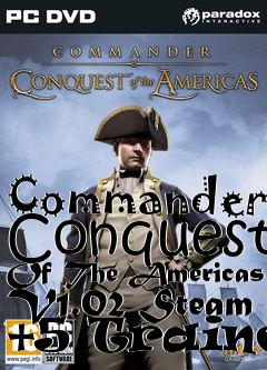 Box art for Commander:
Conquest Of The Americas V1.02 Steam +5 Trainer