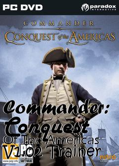 Box art for Commander:
Conquest Of The Americas V1.02 Trainer