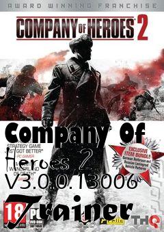 Box art for Company
Of Heroes 2 V3.0.0.13006 Trainer