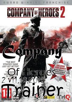 Box art for Company
            Of Heroes 2 V11.18.2014 Trainer