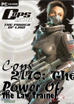 Box art for Cops
      2170: The Power Of The Law Trainer