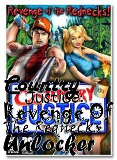 Box art for Country
      Justice: Revenge Of The Rednecks Unlocker