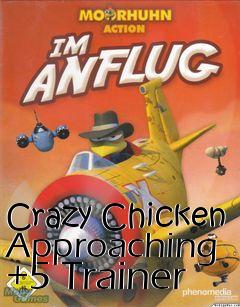 Box art for Crazy
Chicken Approaching +5 Trainer