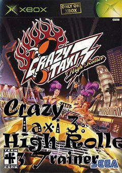 Box art for Crazy
      Taxi 3: High Roller +3 Trainer